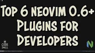 Top 6 Neovim 0.6 Plugins for Developers