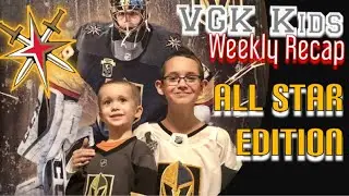 VGK Kids weekly recap: 01/28/19 **All Star Edition**