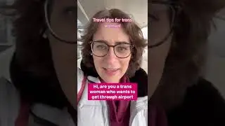 Travel Tips For Trans Woman