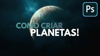 COMO CRIAR PLANETAS REALÍSTICOS NO PHOTOSHOP