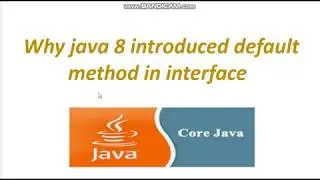 Default Methods In Java 8 || Why java 8 introduced default method in interface?