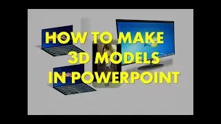 HOW TO MAKE 3D(three dimensional) MODELS IN POWERPOINT