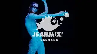 JEAHMIX! #10 - Deenara