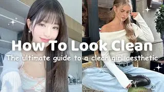 Easy Tips to Look Clean and Put Together 🌼 | How to Look Neat and Clean| Simple Tips for Young Women