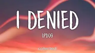 updog - i denied (Lyrics)