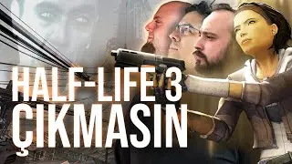 HALF-LIFE 3 ÇIKMASIN | Konuk: Enis Kirazoğlu