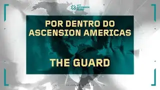Por dentro do Ascension Americas | The Guard