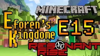 [Resonate Rise 3][1.7.10] Eforen's Kingdom S01E15