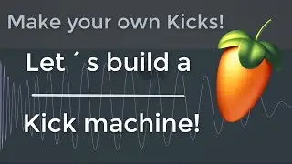 FL Studio: Let´s build a Kick machine!