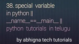 38. Special variable in Python || __name__==__main__ || Python tutorials for beginners in Python