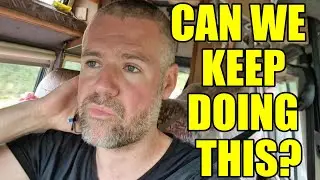 THIS COULD CHANGE EVERYTHING...CAN WE GO ON? VAN LIFE REALITY CHECK