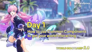 Day 1: How to use Common Components to get your world interacting #unitytutorial #paraspace