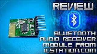 REVIEW - Bluetooth Audio Receiver Module from ICStation