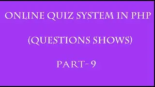 online quiz system in php hindi  part -9(questions shows)