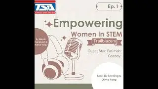 Trailblazers: Empowering Women in STEM (TSA Audio Podcasting 2024)