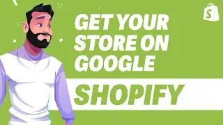 How To Get Your Shopify Store on Google