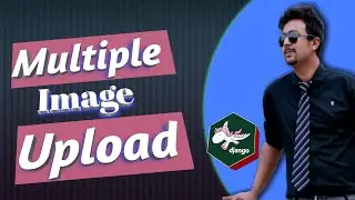 Part 54. Multiple image Upload | Variable Image Upload | Python DJango Bangla (বাংলা) tutorial