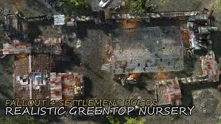 Fallout 4 - Realistic Greentop Nursery Settlement
