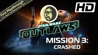 Star Wars Outlaws Full Game Walkthrough/1st Playthrough - Mission 3: Crashed