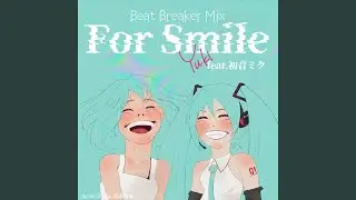 For Smile-Beat Breaker Mix-