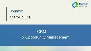 Optimizing Opportunity Management for Startups: Journyz CRM Solution Explained(Startup Lite Edition)