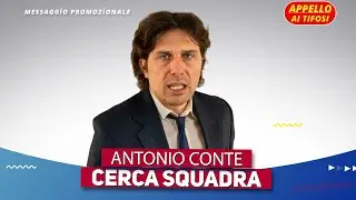 ANTONIO CONTE CERCA SQUADRA - Parodia