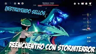 DESTRUYENDO LOS SELLOS Y REENCUENTRO CON STORMTERROR | GENSHIN IMPACT