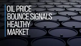 Oil prices signal healthy market