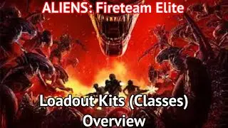 Aliens Fireteam: All Classes Overview