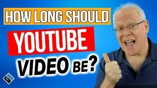How Long Should A Video Be?