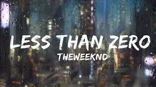 @TheWeeknd - Less Than Zero (Lyrics)  | 20Min Loop Lyrics