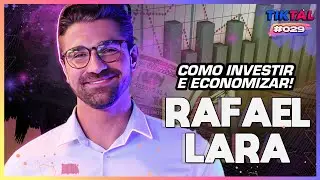 O SEGREDO PARA UMA VIDA FINANCEIRA SAUDÁVEL COM RAFAEL LARA  - TIKTAL #29