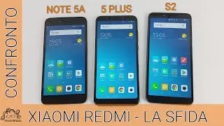 Xiaomi Redmi 5 Plus vs Redmi S2 vs Redmi Note 5A - La sfida