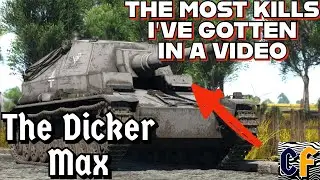 THE MOST KILLS IVE GOTTEN IN A VIDEO | The Dicker Max in War Thunder | CF