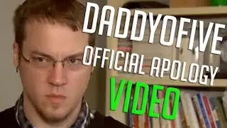 DADDYOFIVE OFFICIAL APOLOGY