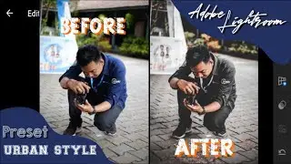 [Tutorial Lightroom] Preset Urban Style Adobe Lightroom Mobile bahasa indonesia