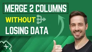 Stop Losing Data! The Right Way to Merge Columns in Excel