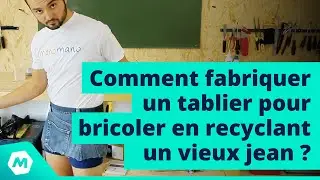 Comment fabriquer un tablier pour bricoler en recyclant un vieux jeans ?  [Tuto ManoMano]