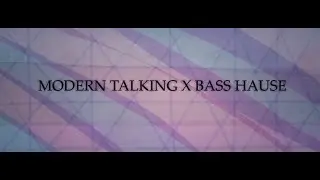 [FREE] MODERN TALKING X BASS HAUSE TYPE BEAT
