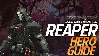 Reaper - Overwatch | Complete Hero Guide (Best Tricks, Tips, Secrets)