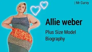 Allie Weber - Curvy Model Plus Size Fashion | Biography, Wiki, Age, Facts