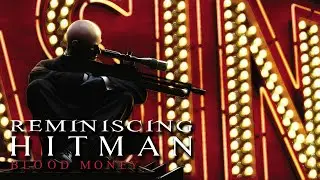 Reminiscing Hitman: Blood Money