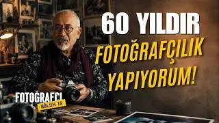 60 Yıllık Fotoğraf Sanatçısı ile Zamanda Yolculuk
