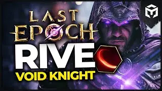 Last Epoch 1.1 - Rive Void Knight - Maxroll Build Guide by 