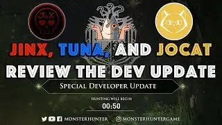 Jinx, Tuna, and JoCat Review the MHW Developer Update