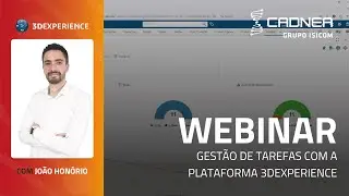 Gestão de tarefas com a plataforma 3DEXPERIENCE - Webinar técnico
