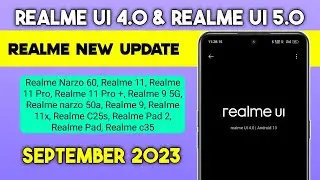 Realme UI 4.0 & Realme UI 5.0 Update New September 2023| New Update list & Date, Android 14 update
