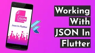JSON In Flutter | Working With Simple And Complex JSON By Desi Programmer