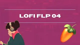 AMBIENT LOFI FLP 04 - LOFI FOR STUDY FL STUDIO