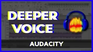 How to Make Your Voice Sound More Deeper in Audacity - 2017 NEW